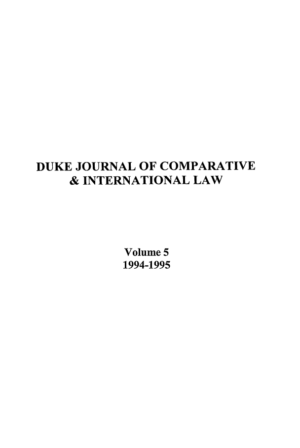 handle is hein.journals/djcil5 and id is 1 raw text is: DUKE JOURNAL OF COMPARATIVE& INTERNATIONAL LAWVolume 51994-1995