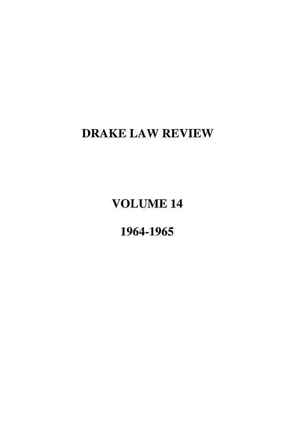 handle is hein.journals/drklr14 and id is 1 raw text is: DRAKE LAW REVIEWVOLUME 141964-1965