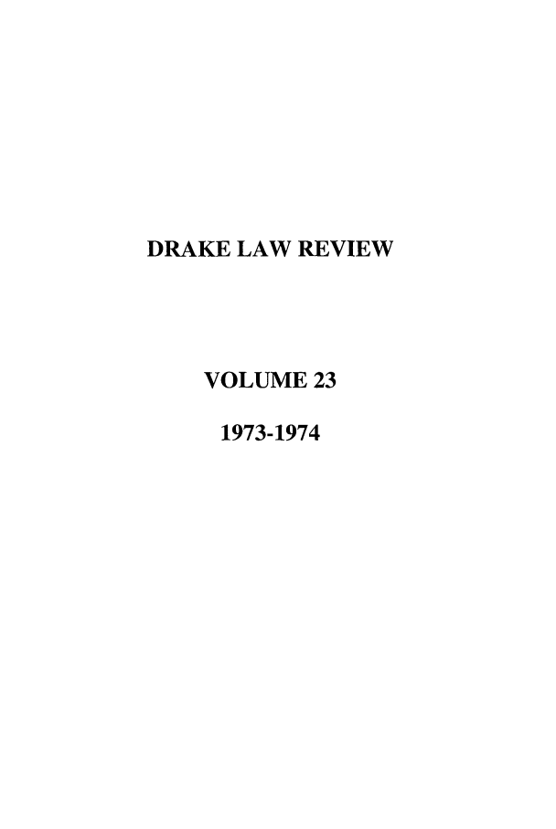 handle is hein.journals/drklr23 and id is 1 raw text is: DRAKE LAW REVIEWVOLUME 231973-1974