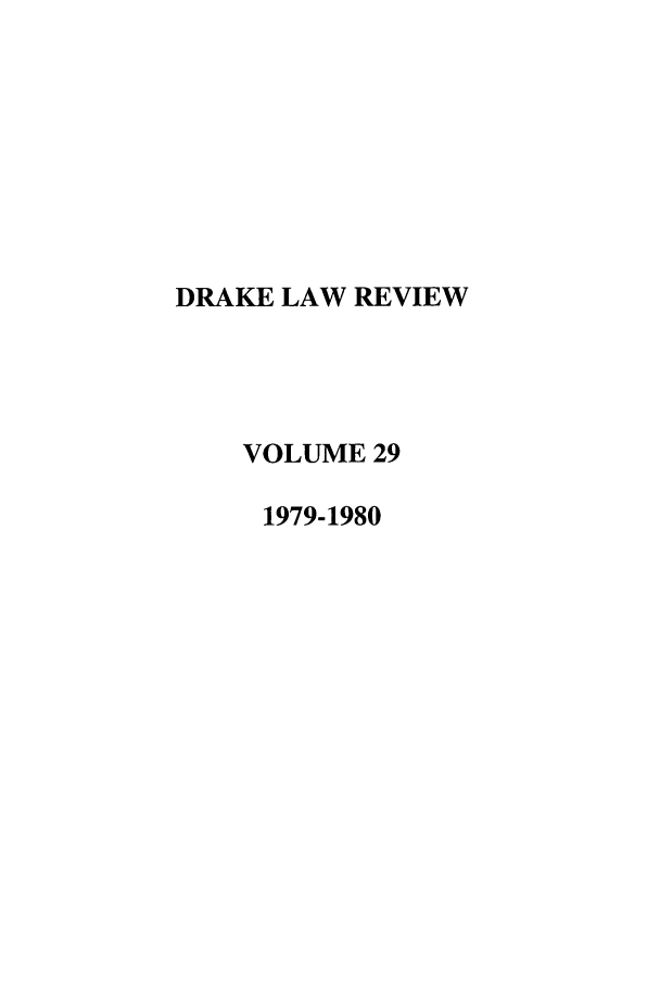 handle is hein.journals/drklr29 and id is 1 raw text is: DRAKE LAW REVIEWVOLUME 291979-1980