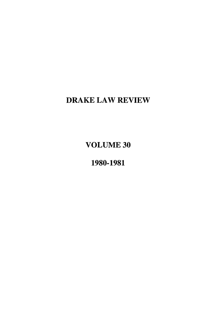 handle is hein.journals/drklr30 and id is 1 raw text is: DRAKE LAW REVIEWVOLUME 301980-1981