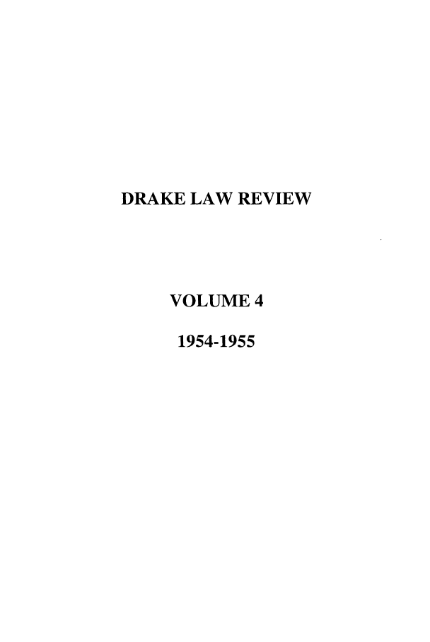 handle is hein.journals/drklr4 and id is 1 raw text is: DRAKE LAW REVIEWVOLUME 41954-1955
