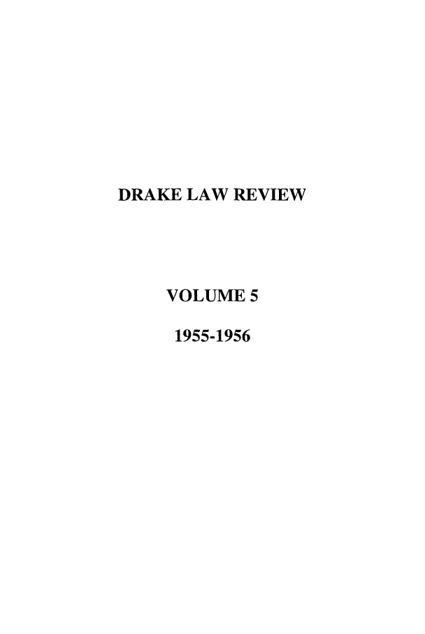 handle is hein.journals/drklr5 and id is 1 raw text is: DRAKE LAW REVIEWVOLUME 51955-1956