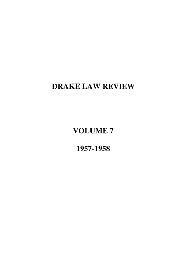 handle is hein.journals/drklr7 and id is 1 raw text is: DRAKE LAW REVIEWVOLUME 71957-1958