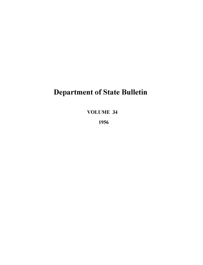 handle is hein.journals/dsbul34 and id is 1 raw text is: Department of State BulletinVOLUME 341956