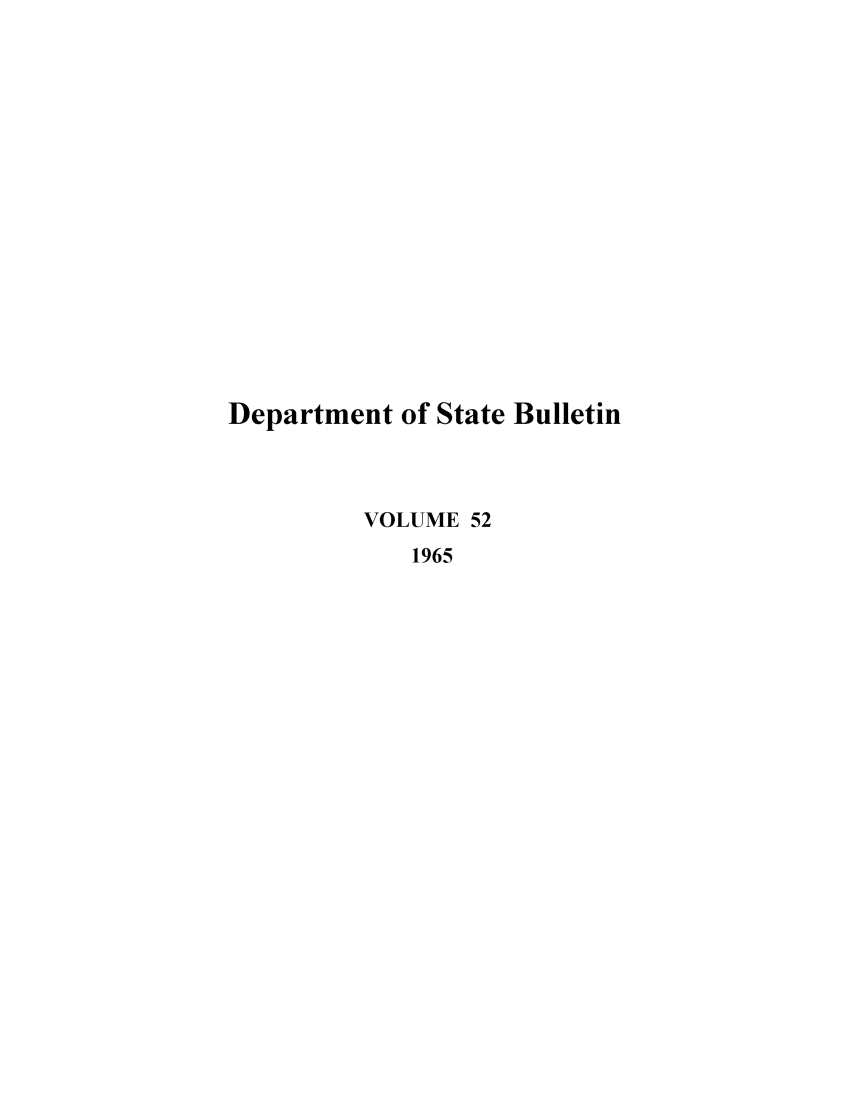 handle is hein.journals/dsbul52 and id is 1 raw text is: Department of State BulletinVOLUME 521965