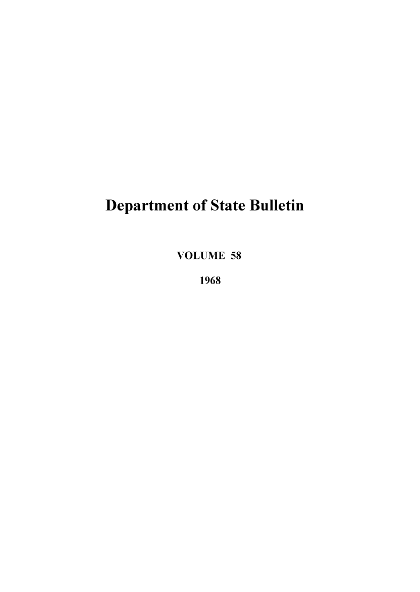 handle is hein.journals/dsbul58 and id is 1 raw text is: Department of State BulletinVOLUME 581968