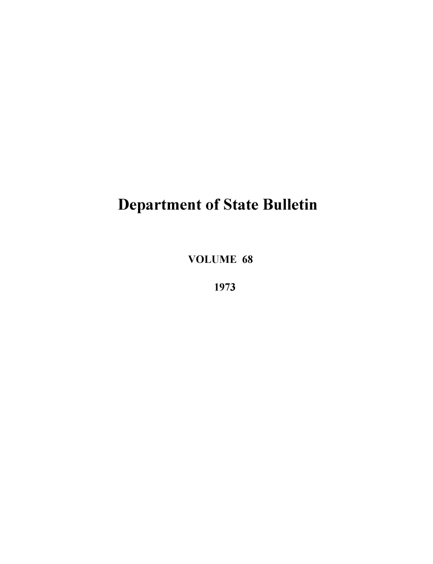 handle is hein.journals/dsbul68 and id is 1 raw text is: Department of State BulletinVOLUME 681973