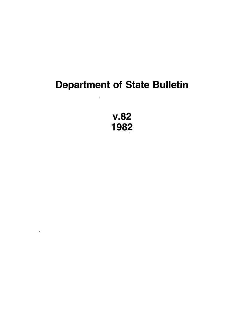 handle is hein.journals/dsbul82 and id is 1 raw text is: Department of State Bulletinv.821982