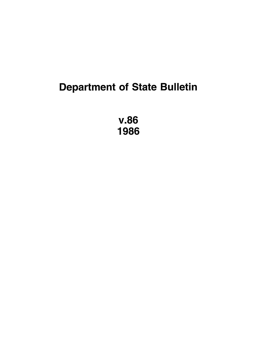 handle is hein.journals/dsbul86 and id is 1 raw text is: Department of State Bulletinv.861986