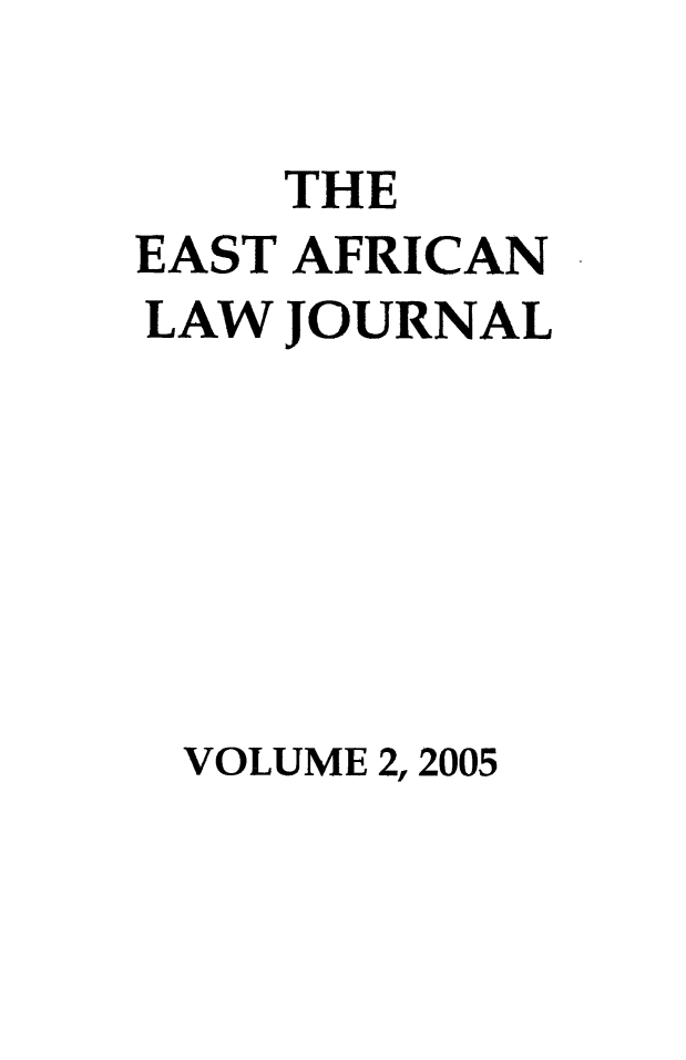 handle is hein.journals/easfrilaj2005 and id is 1 raw text is:     THEEAST AFRICANLAW JOURNALVOLUME 2,2005