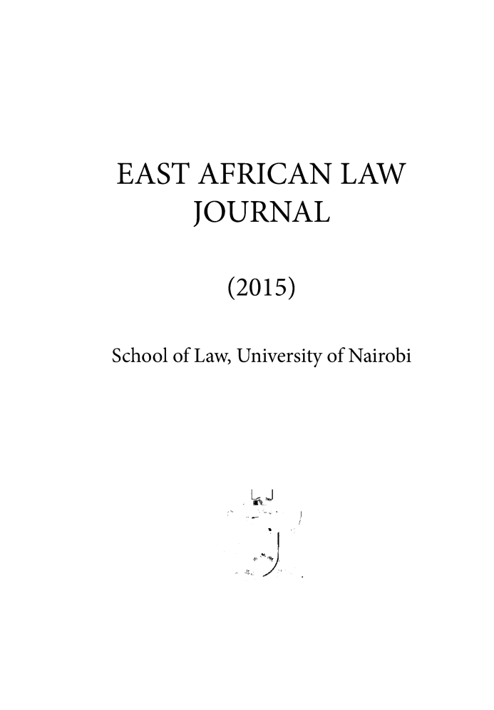 handle is hein.journals/easfrilaj2015 and id is 1 raw text is: EAST  AFRICAN LAW      JOURNAL         (2015)School of Law, University of Nairobi
