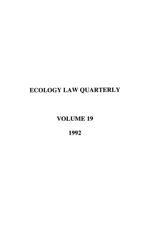 handle is hein.journals/eclawq19 and id is 1 raw text is: ECOLOGY LAW QUARTERLYVOLUME 191992