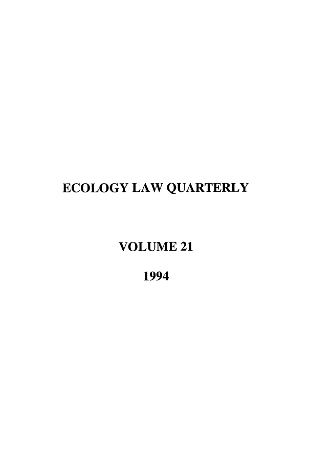 handle is hein.journals/eclawq21 and id is 1 raw text is: ECOLOGY LAW QUARTERLYVOLUME 211994