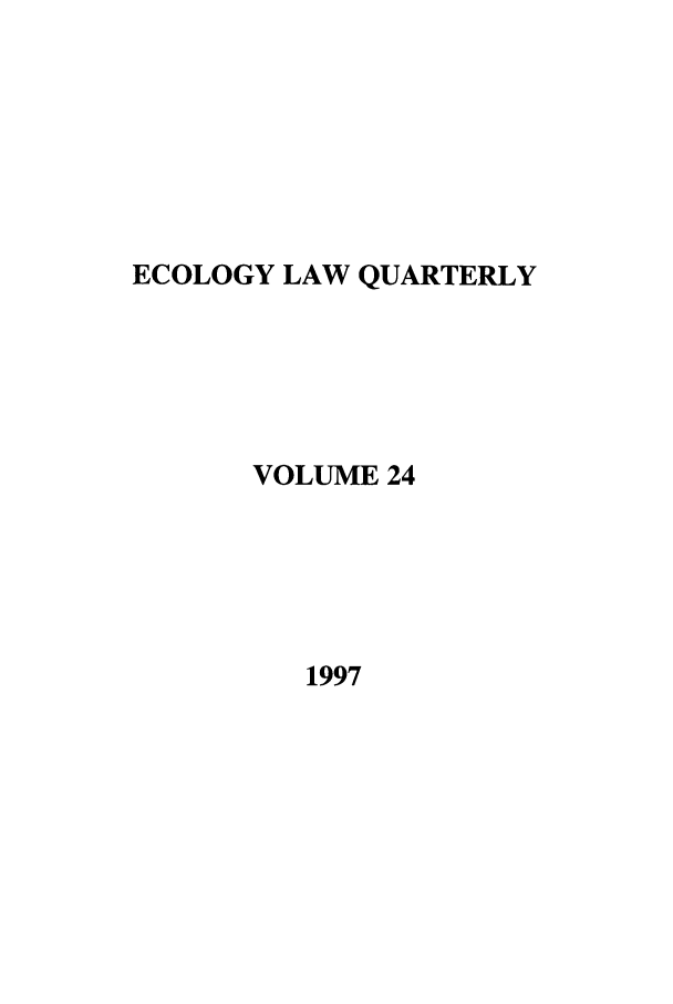 handle is hein.journals/eclawq24 and id is 1 raw text is: ECOLOGY LAW QUARTERLYVOLUME 241997