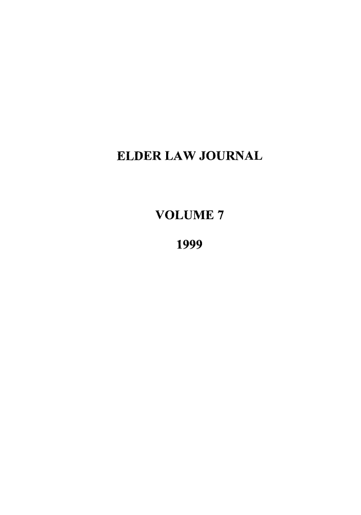handle is hein.journals/elder7 and id is 1 raw text is: ELDER LAW JOURNALVOLUME 71999