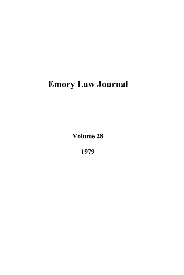 handle is hein.journals/emlj28 and id is 1 raw text is: Emory Law Journal
Volume 28
1979


