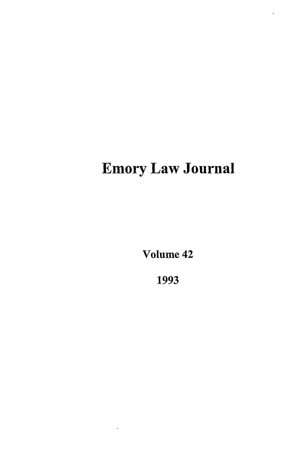 handle is hein.journals/emlj42 and id is 1 raw text is: Emory Law Journal
Volume 42
1993


