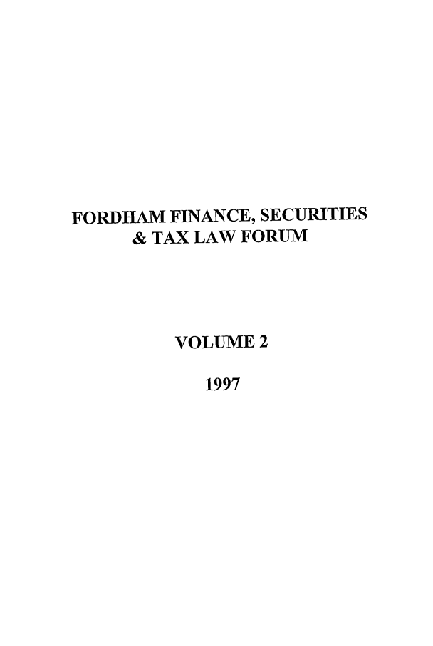 handle is hein.journals/fjcf2 and id is 1 raw text is: FORDHAM FINANCE, SECURITIES& TAX LAW FORUMVOLUME 21997
