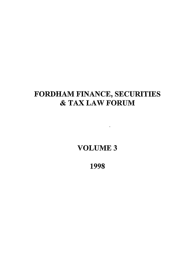 handle is hein.journals/fjcf3 and id is 1 raw text is: FORDHAM FINANCE, SECURITIES& TAX LAW FORUMVOLUME 31998