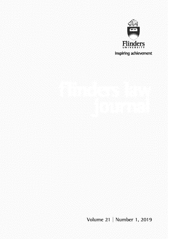handle is hein.journals/flinlj21 and id is 1 raw text is:    Flinders   UNIVERSITYinspiring achievementVolume 21 I Number 1, 201 9