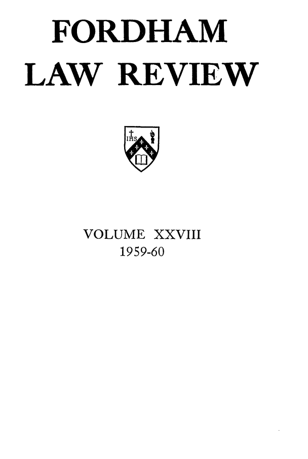 handle is hein.journals/flr28 and id is 1 raw text is: FORDHAMLAW REVIEWVOLUME XXVIII1959-60