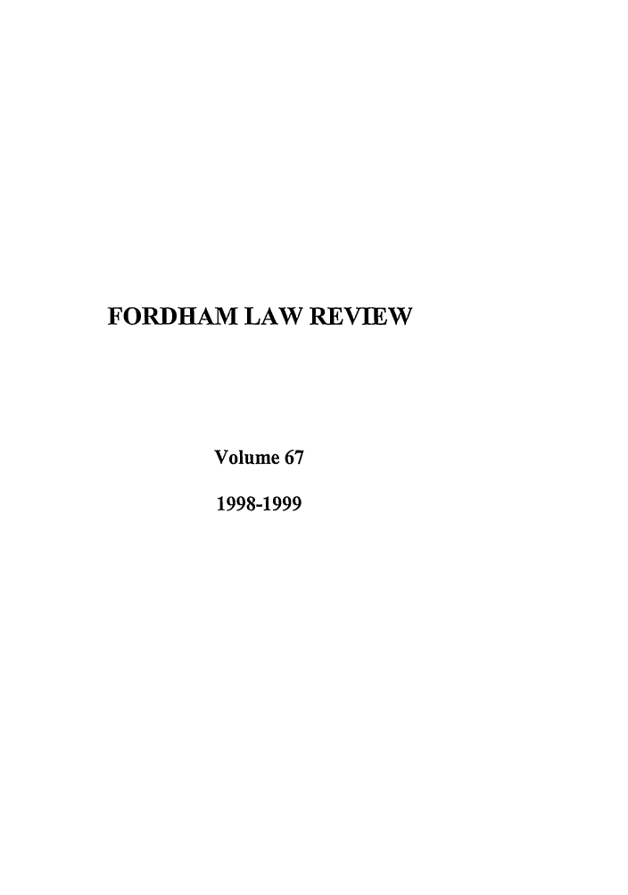 handle is hein.journals/flr67 and id is 1 raw text is: FORDIAM LAW REVIEWVolume 671998-1999