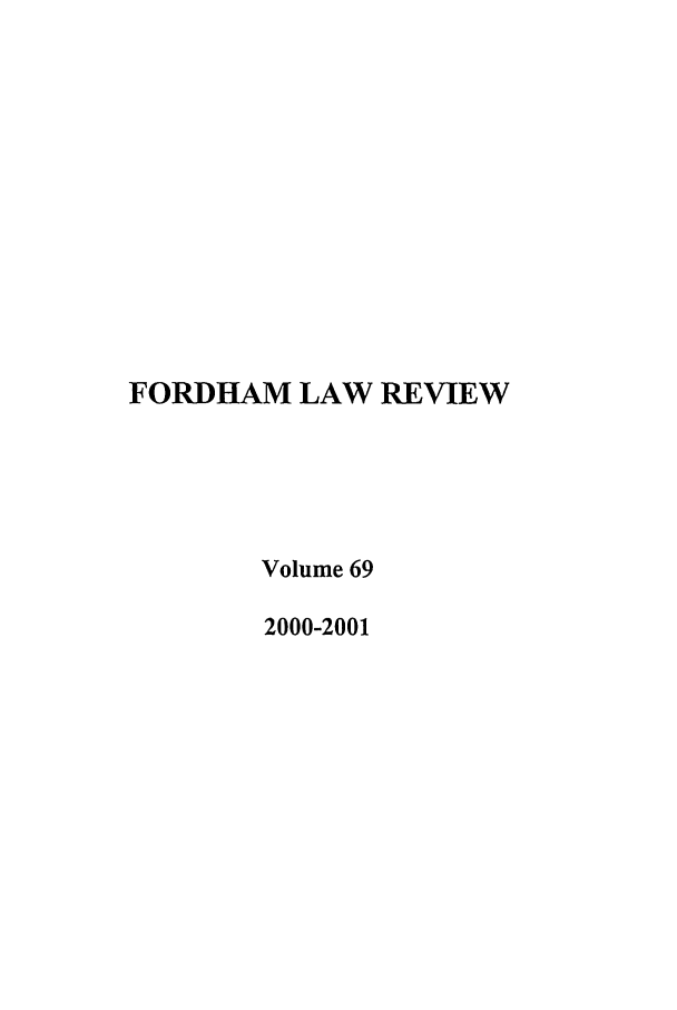 handle is hein.journals/flr69 and id is 1 raw text is: FORDHAM LAW REVIEWVolume 692000-2001
