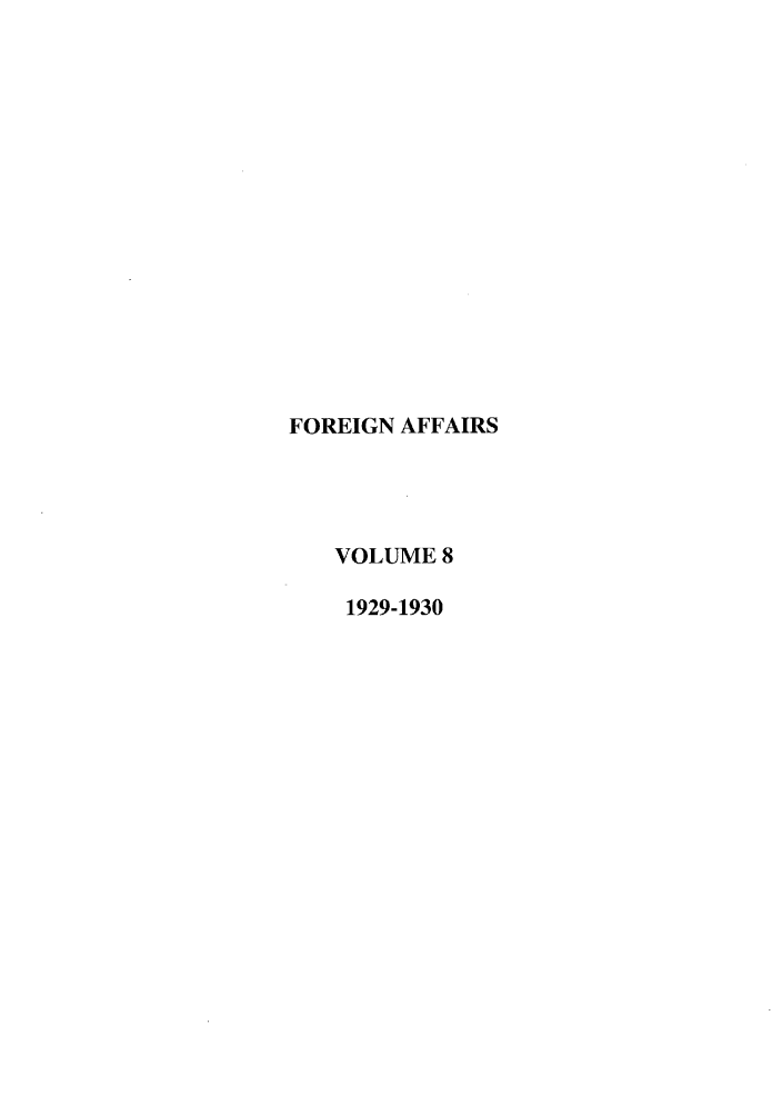 handle is hein.journals/fora8 and id is 1 raw text is: FOREIGN AFFAIRSVOLUME 81929-1930