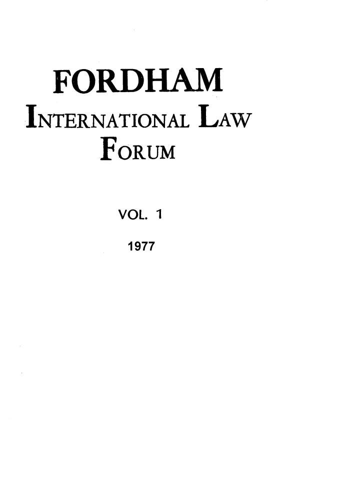 handle is hein.journals/frdint1 and id is 1 raw text is: FORDHAMINTERNATIONAL LAWFORUMVOL. 11977