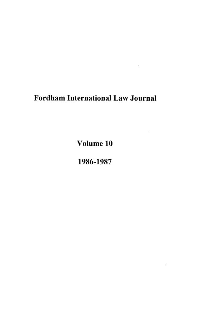 handle is hein.journals/frdint10 and id is 1 raw text is: Fordham International Law JournalVolume 101986-1987