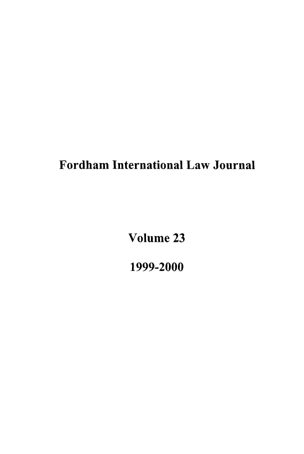 handle is hein.journals/frdint23 and id is 1 raw text is: Fordham International Law JournalVolume 231999-2000