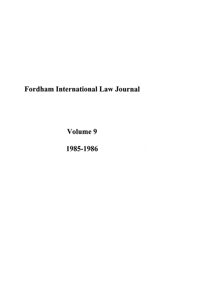 handle is hein.journals/frdint9 and id is 1 raw text is: Fordham International Law JournalVolume 91985-1986