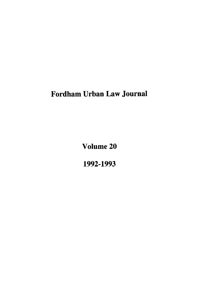 handle is hein.journals/frdurb20 and id is 1 raw text is: Fordham Urban Law JournalVolume 201992-1993
