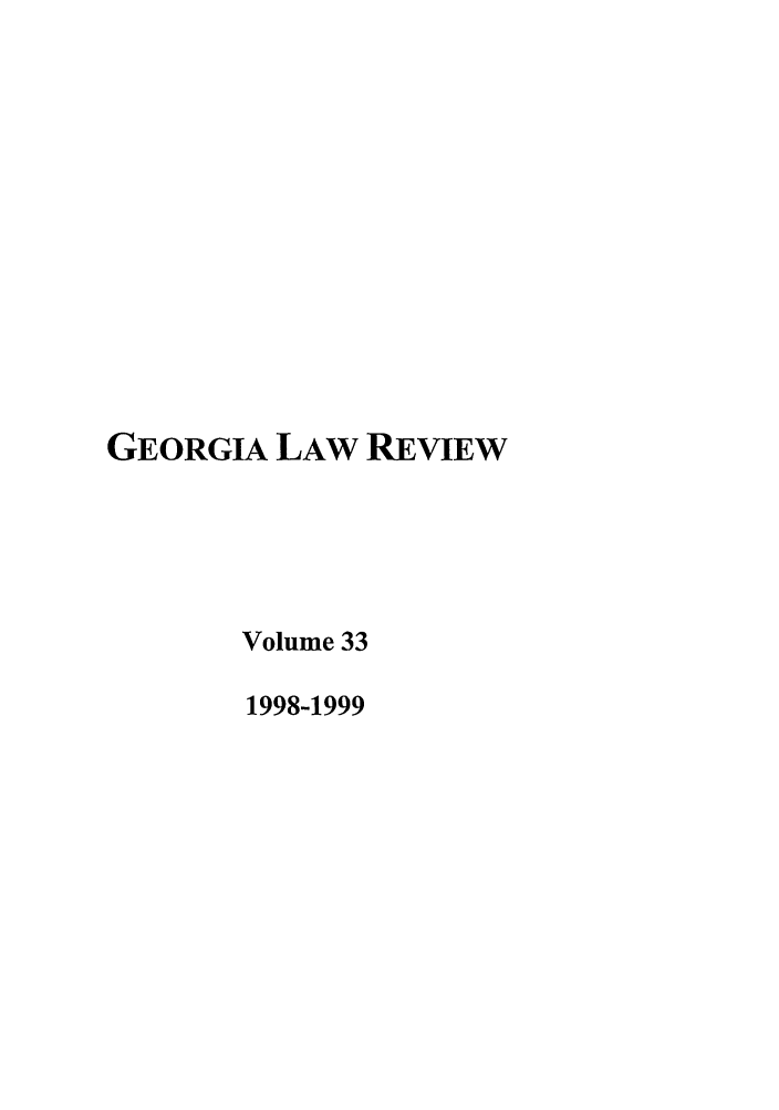 handle is hein.journals/geolr33 and id is 1 raw text is: GEORGIA LAW REVIEWVolume 331998-1999