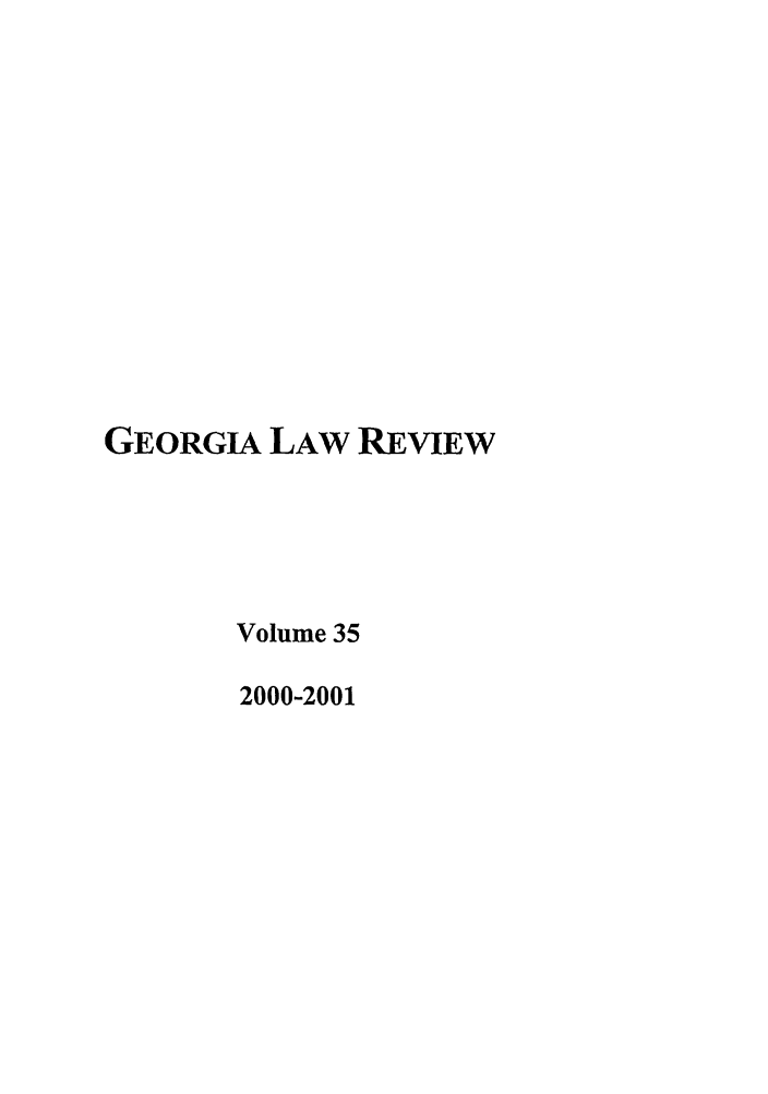 handle is hein.journals/geolr35 and id is 1 raw text is: GEORGIA LAW REVIEWVolume 352000-2001