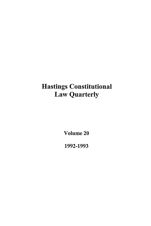 handle is hein.journals/hascq20 and id is 1 raw text is: Hastings ConstitutionalLaw QuarterlyVolume 201992-1993