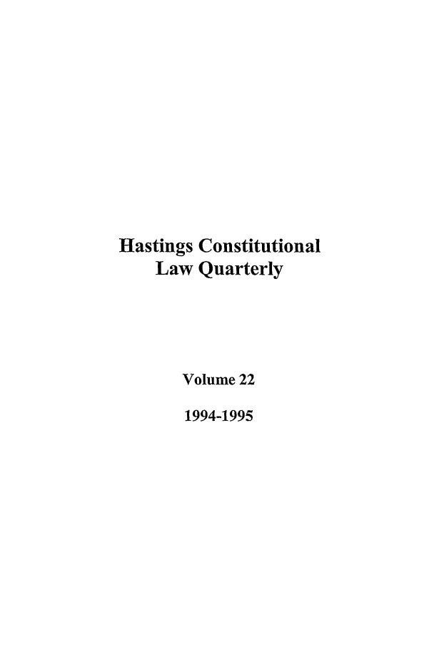 handle is hein.journals/hascq22 and id is 1 raw text is: Hastings ConstitutionalLaw QuarterlyVolume 221994-1995