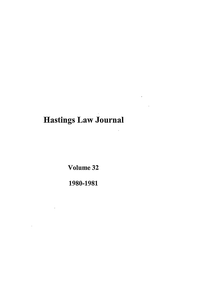 handle is hein.journals/hastlj32 and id is 1 raw text is: Hastings Law Journal
Volume 32
1980-1981


