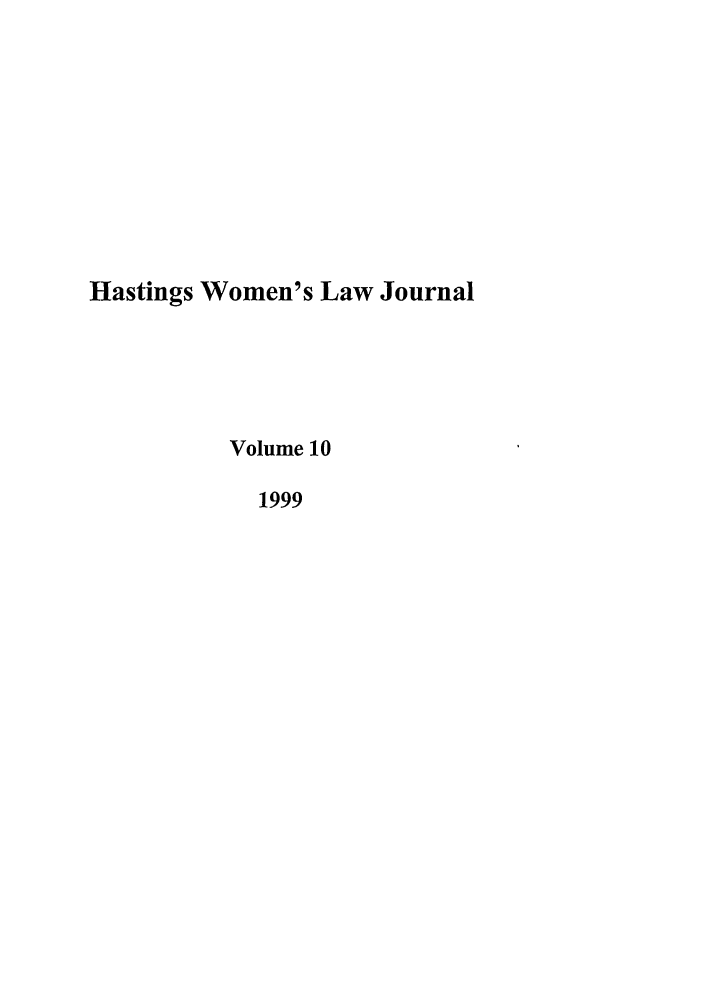 handle is hein.journals/haswo10 and id is 1 raw text is: Hastings Women's Law Journal
Volume 10
1999


