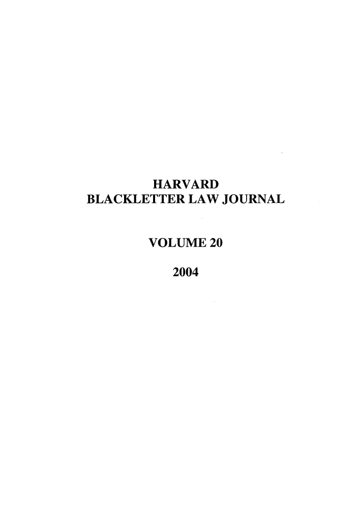 handle is hein.journals/hblj20 and id is 1 raw text is: HARVARDBLACKLETTER LAW JOURNALVOLUME 202004