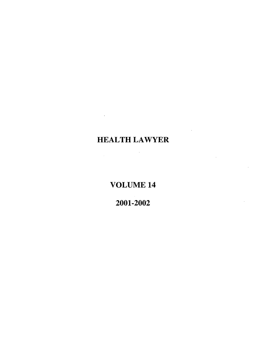 handle is hein.journals/healaw14 and id is 1 raw text is: HEALTH LAWYERVOLUME 142001-2002