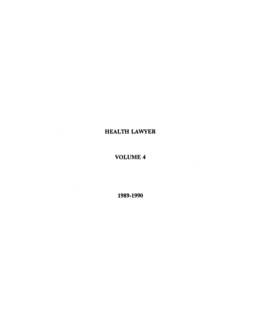 handle is hein.journals/healaw4 and id is 1 raw text is: HEALTH LAWYERVOLUME 41989-1990