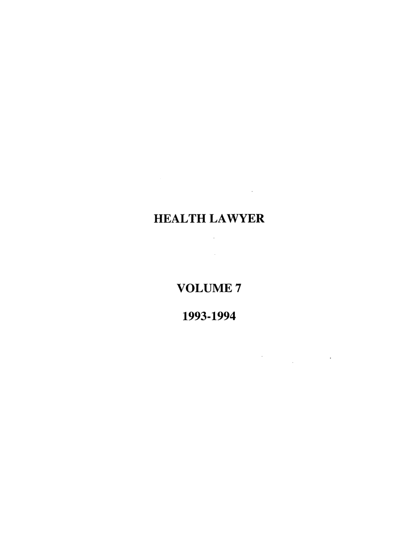 handle is hein.journals/healaw7 and id is 1 raw text is: HEALTH LAWYERVOLUME 71993-1994