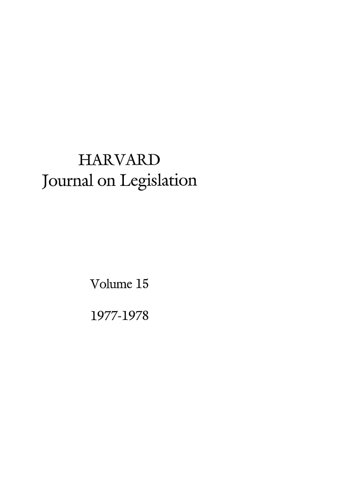 handle is hein.journals/hjl15 and id is 1 raw text is: HARVARDJournal on LegislationVolume 151977-1978