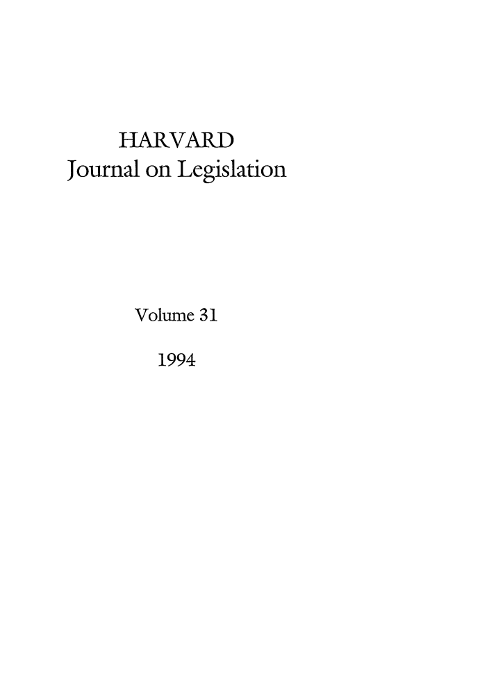 handle is hein.journals/hjl31 and id is 1 raw text is: HARVARDJournal on LegislationVolume 311994