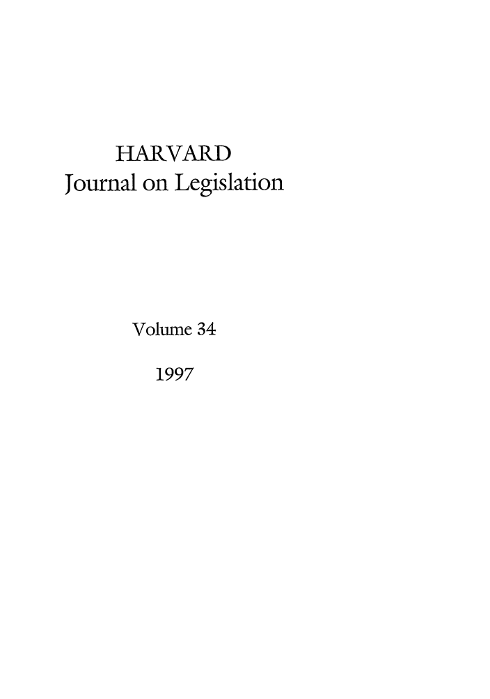 handle is hein.journals/hjl34 and id is 1 raw text is: HARVARDJournal on LegislationVolume 341997