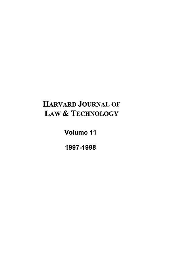 handle is hein.journals/hjlt11 and id is 1 raw text is: HARVARD JOURNAL OFLAW & TECHNOLOGYVolume 111997-1998