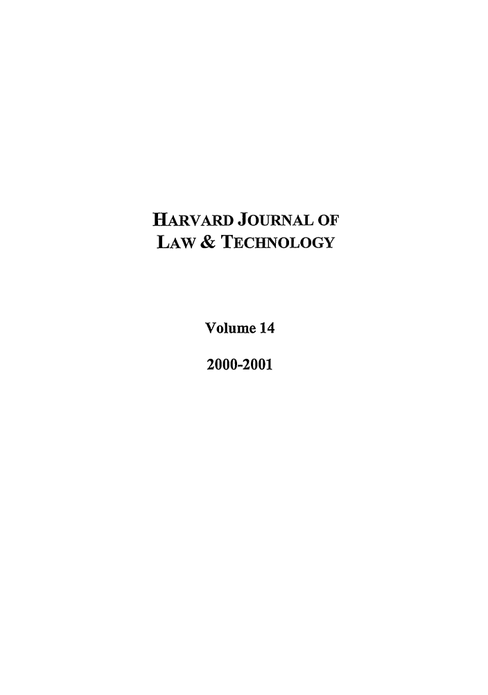 handle is hein.journals/hjlt14 and id is 1 raw text is: HARVARD JOURNAL OFLAW & TECHNOLOGYVolume 142000-2001