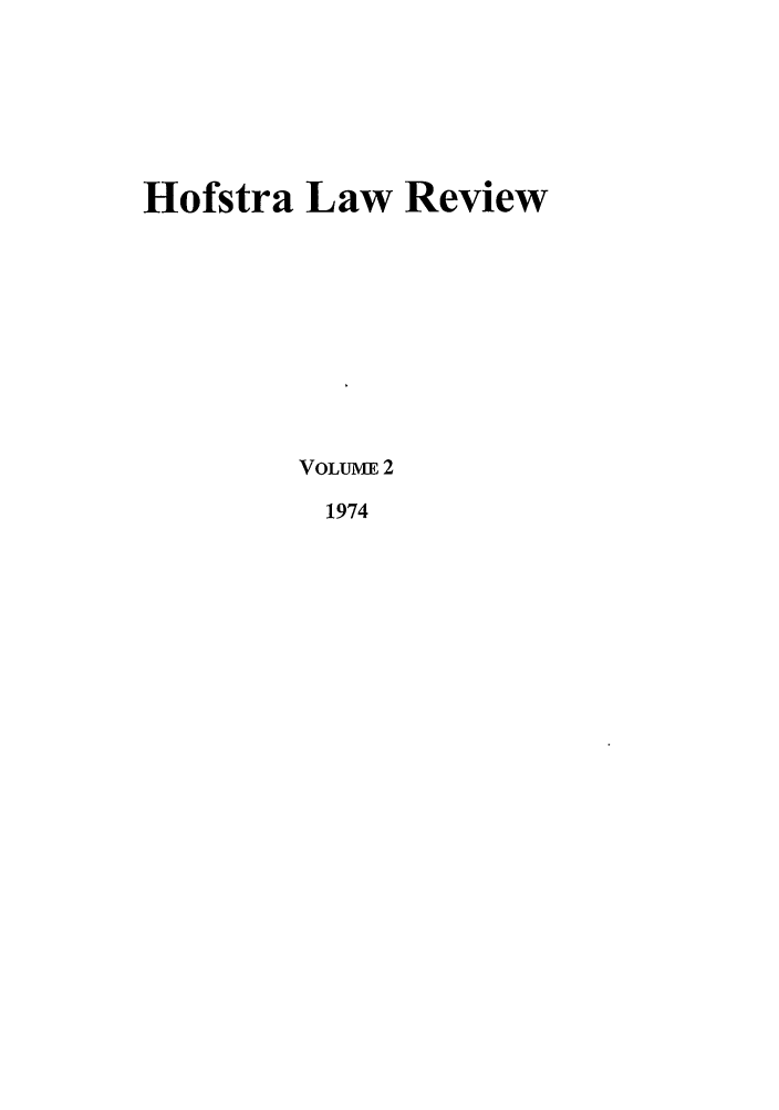 handle is hein.journals/hoflr2 and id is 1 raw text is: Hofstra Law ReviewVOLUME 21974
